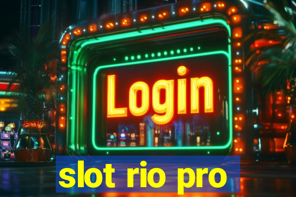 slot rio pro